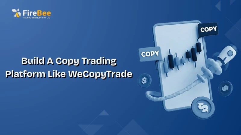Develop a Copy Trading Platform Like WeCopyTrade
